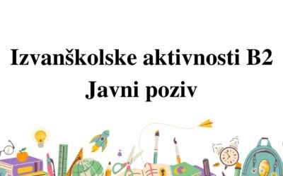 Javni poziv zainteresiranim ponuditeljima za organizaciju B2 programa u 2025./2026. školskoj godini